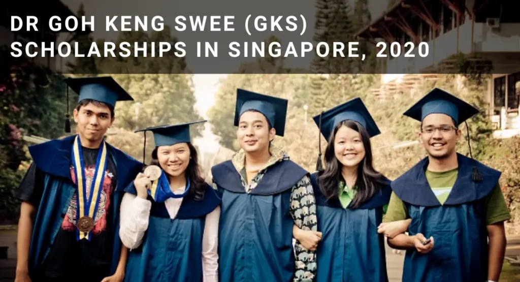Dr Goh Keng Swee (GKS) Scholarships in Singapore, 2020