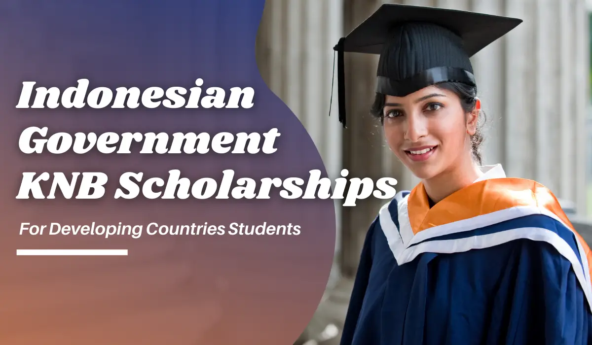 KNB Scholarship For Developing Countries Students In Indonesia 2021
