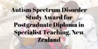Autism Spectrum Disorder Study Award for Postgraduate Diploma in Specialist Teaching, New Zealand