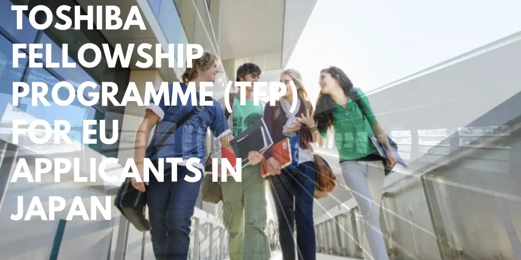 Toshiba Fellowship Programme (TFP) for EU Applicants in Japan, 2016