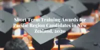 Short Term Training Awards for Pacific Region Candidates in New Zealand, 2020