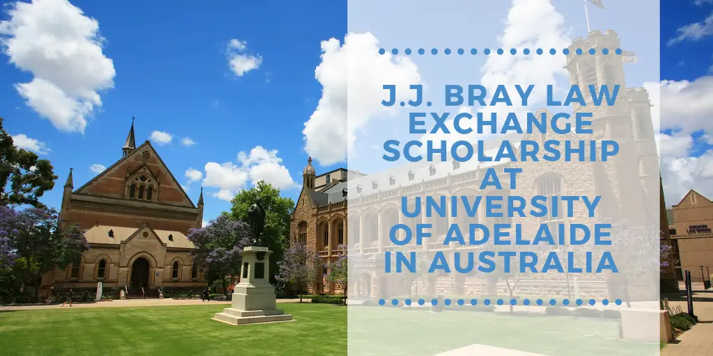 J.J. Bray Law Exchange Scholarship at University of Adelaide in Australia