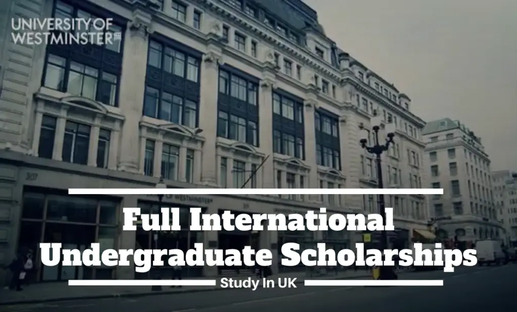 University of Westminster Full International Scholarships in UK, 2020