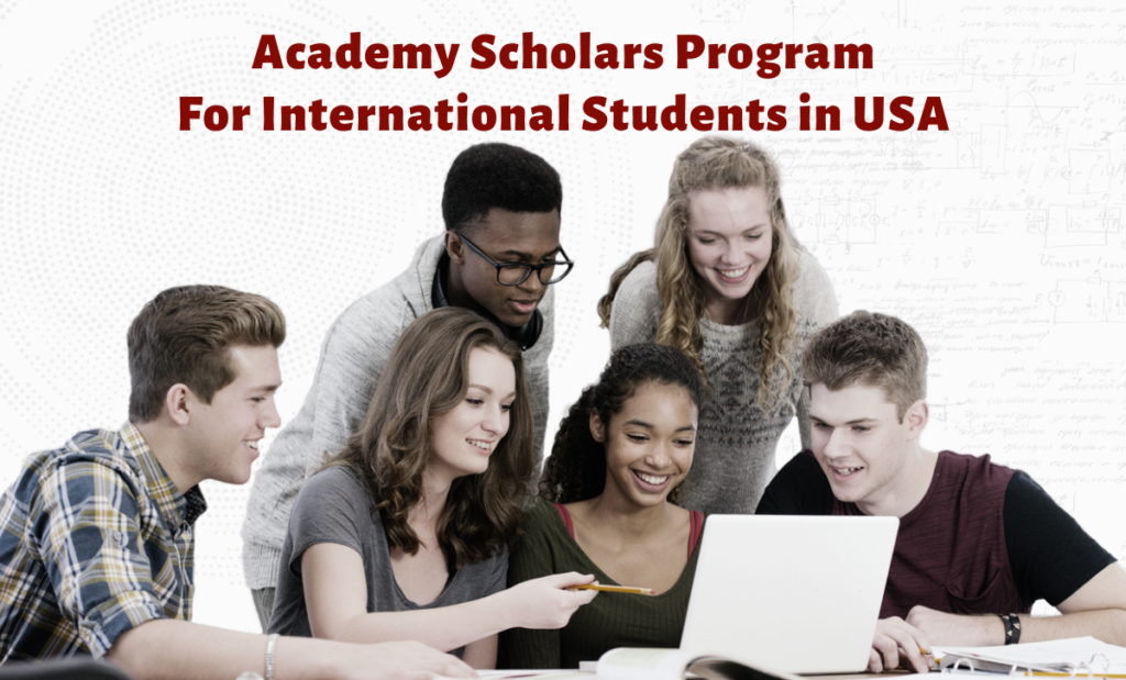 Academy Scholars Program for International Students in USA, 2020