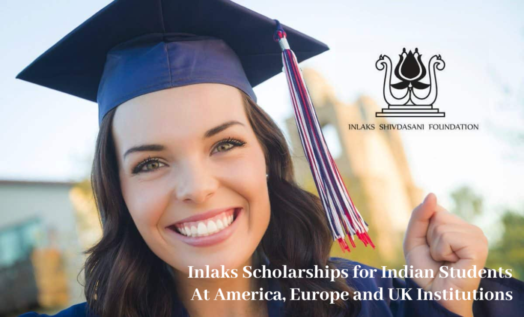 Inlaks Scholarships for Indian Students at America, Europe and UK Institutions, 2020