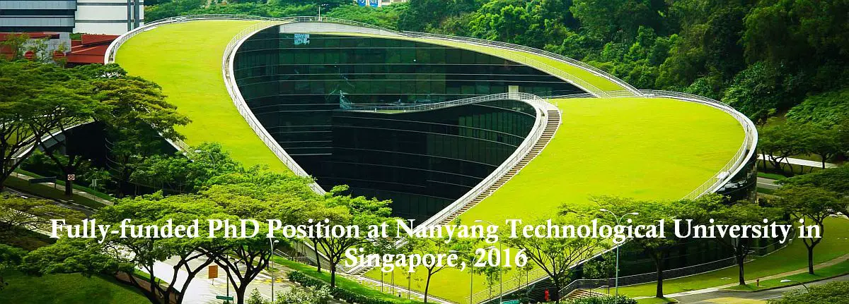 Fully Funded Phd Position At Nanyang Technological University 2016 Fully Funded Phd Position At Nanyang Technological University 2016