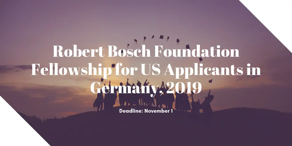 Robert Bosch Foundation Fellowship for US Applicants in Germany, 2019