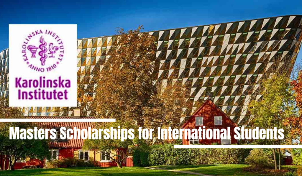 Masters Scholarships for International Students at Karolinska Institute in Sweden 2021