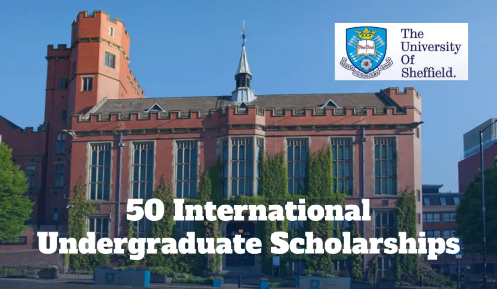 50 International undergraduate financial aid at the University of Sheffield in UK, 2020