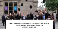 Maastricht University Holland-High Potential Scholarship in Netherlands, 2020