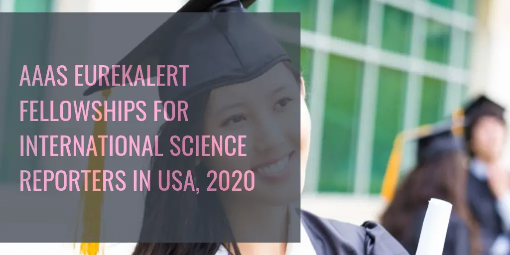 AAAS EurekAlert Fellowships for International Science Reporters in USA, 2020