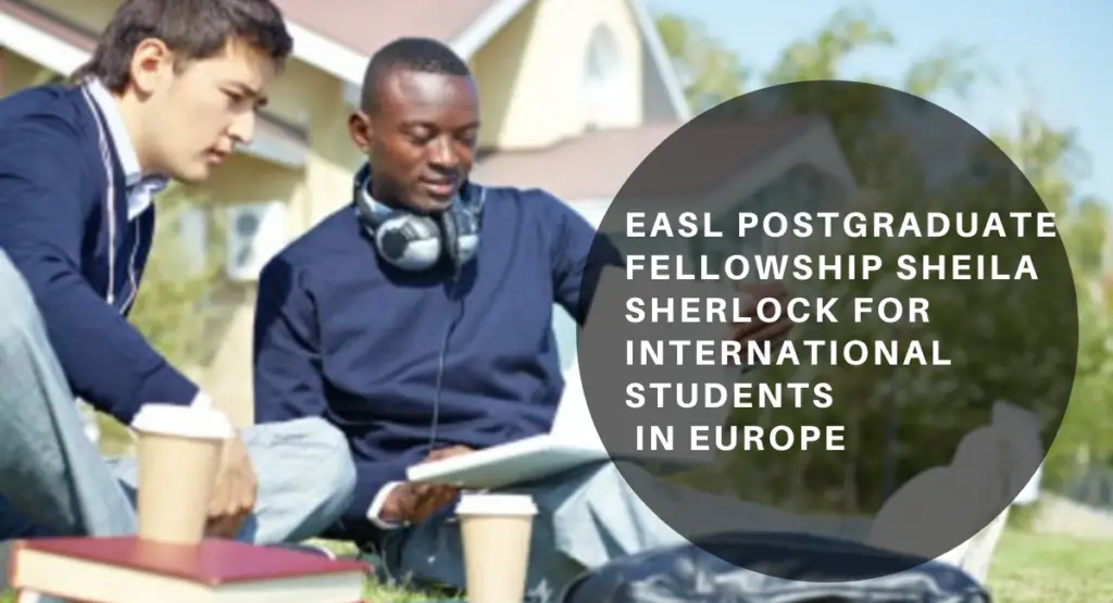 EASL Postgraduate Fellowship Sheila Sherlock for International Students in Europe