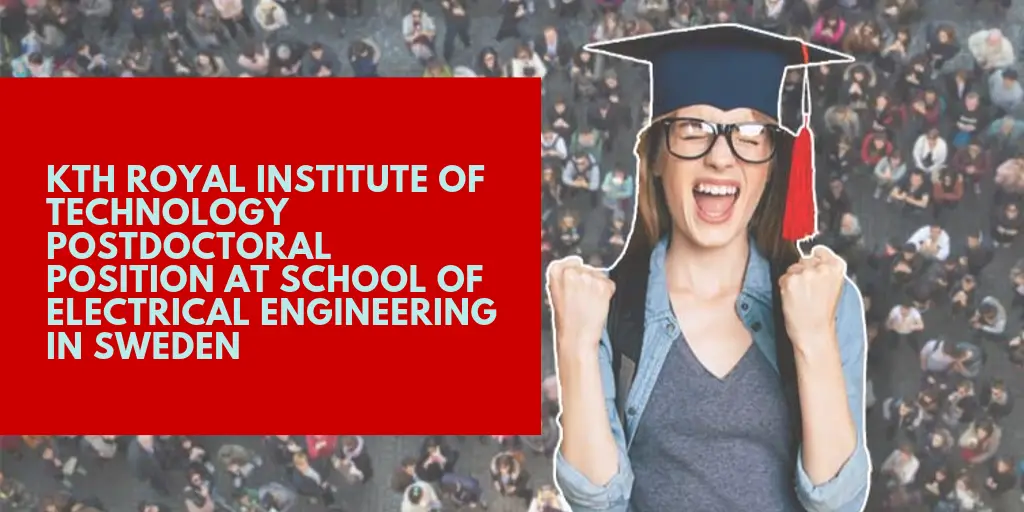 KTH Royal Institute of Technology Postdoctoral Position at School of Electrical Engineering in Sweden