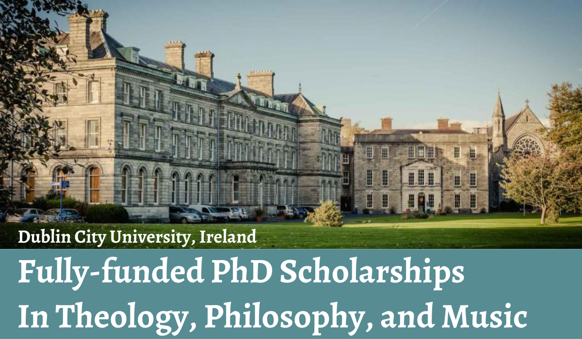 PhD Scholarships in Theology at School of Theology, Philosophy, and Music  at DCU in Ireland, 2021