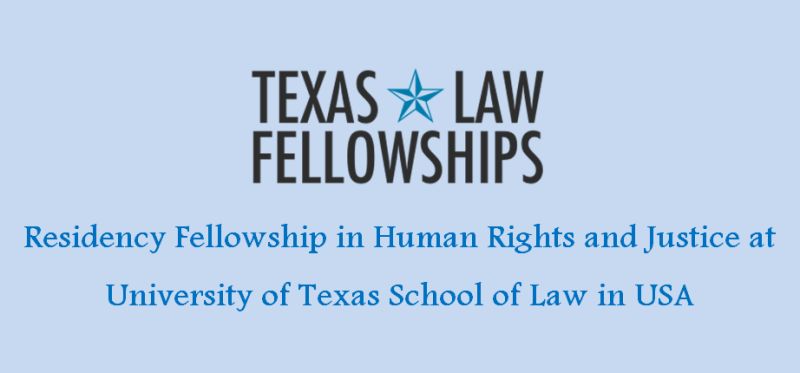 Residency Fellowship in Human Rights and Justice at University of Texas School of Law in USA, 2019