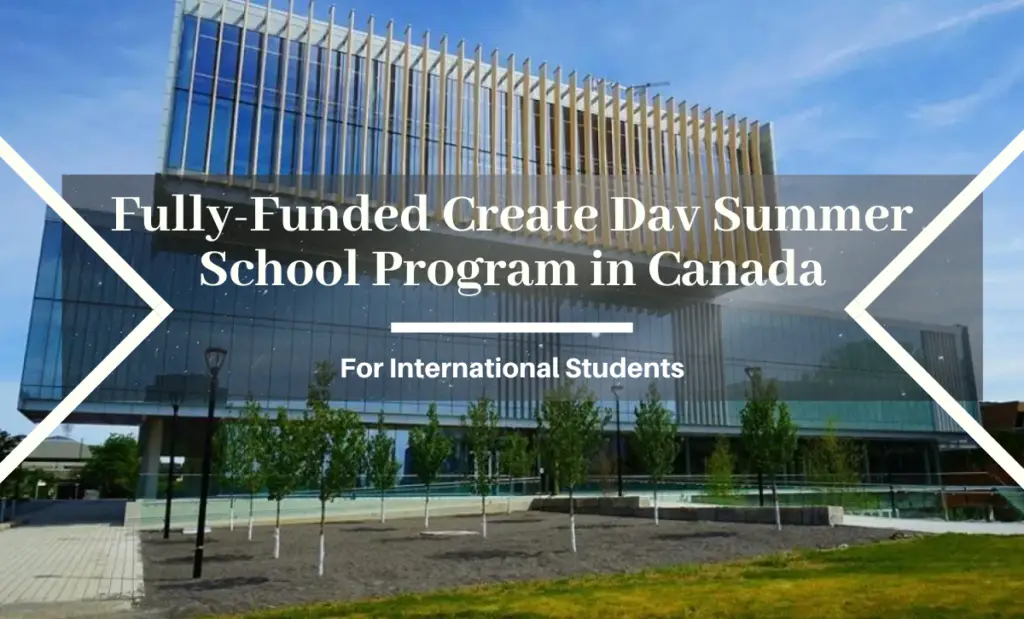 Fully-Funded Create Dav Summer School Program for International Students in Canada, 2020