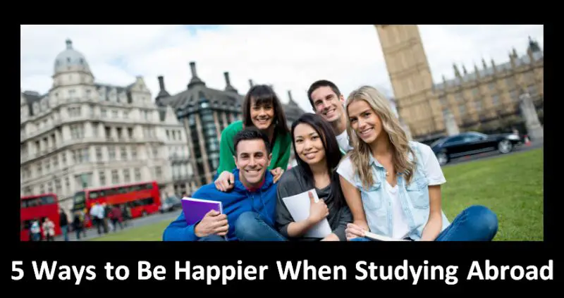 5 Ways to Be Happier When Studying Abroad