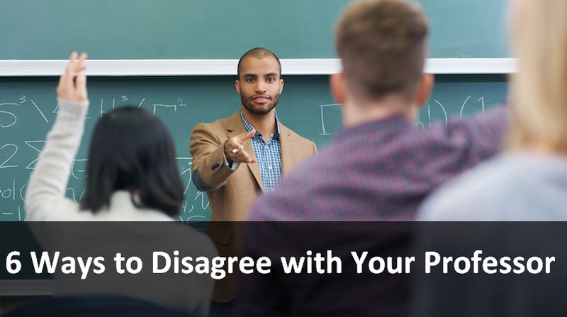 6 Ways to Disagree with Your Professor