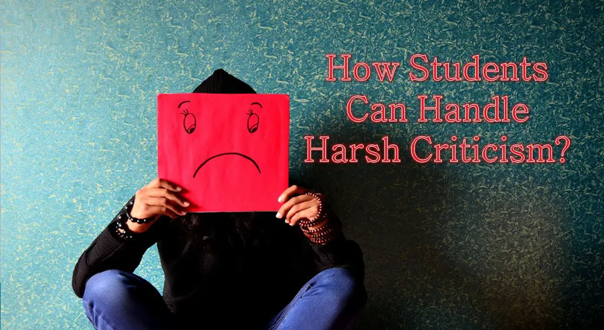 how-students-can-handle-harsh-criticism-scholarship-positions-2022-2023