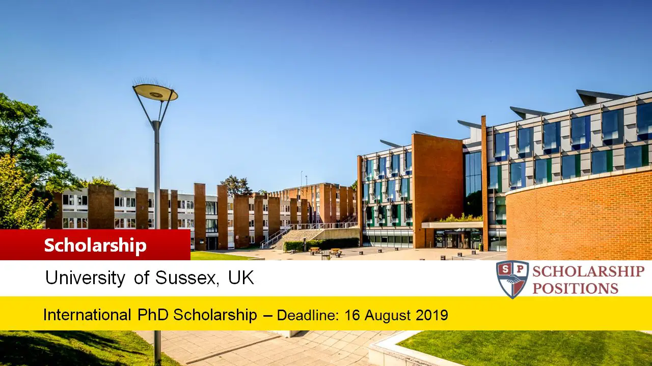 University of Sussex Fully-funded PhD Scholarships for UK/EU and Non-EU  Students, 2019 - Scholarship Positions 2022 2023