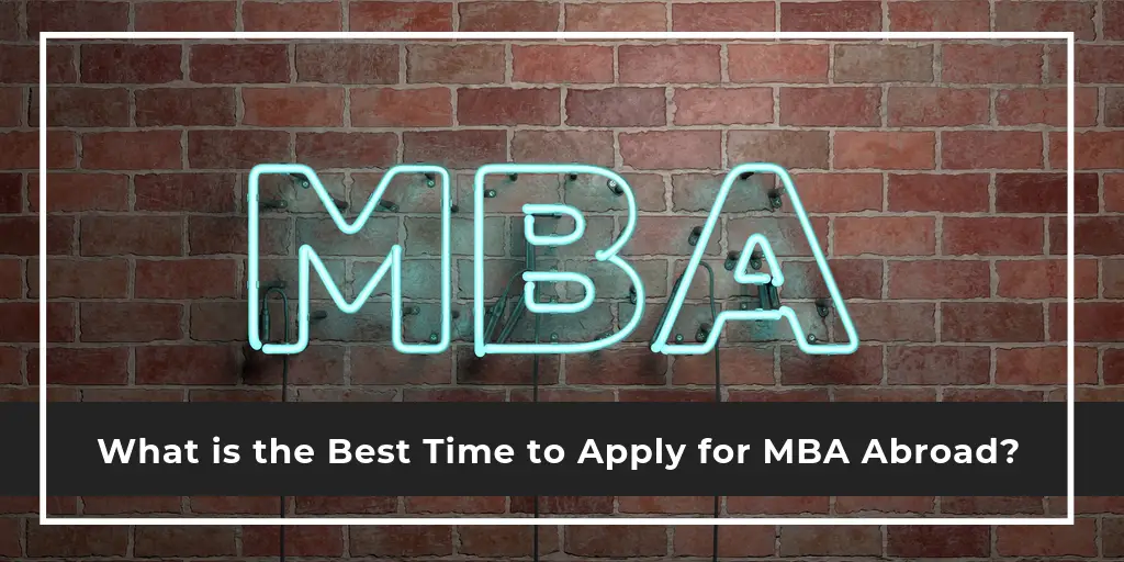 Best Time to Apply for MBA Abroad Scholarship Positions 2022 2023
