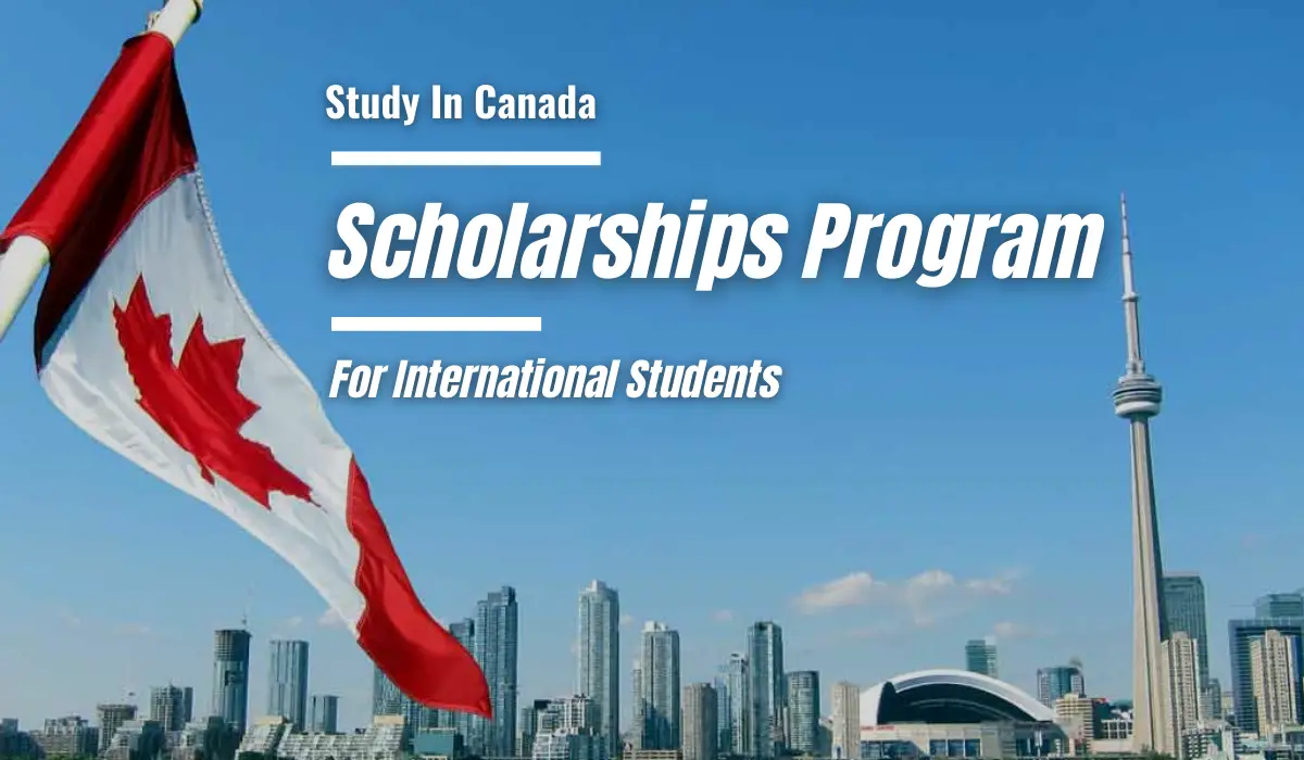 Study In Canada Scholarships Program For International Students