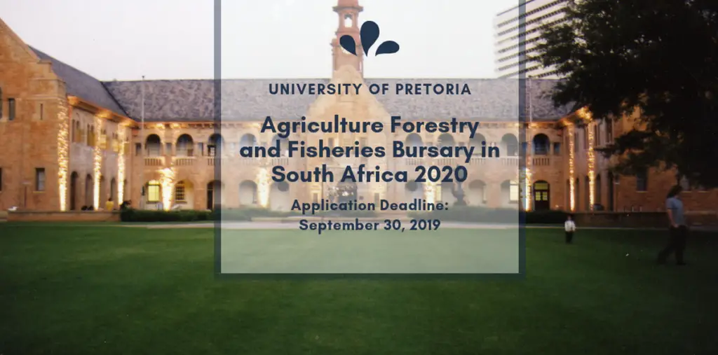 University Of Pretoria Agriculture Forestry And Fisheries Bursary In South Africa 2020