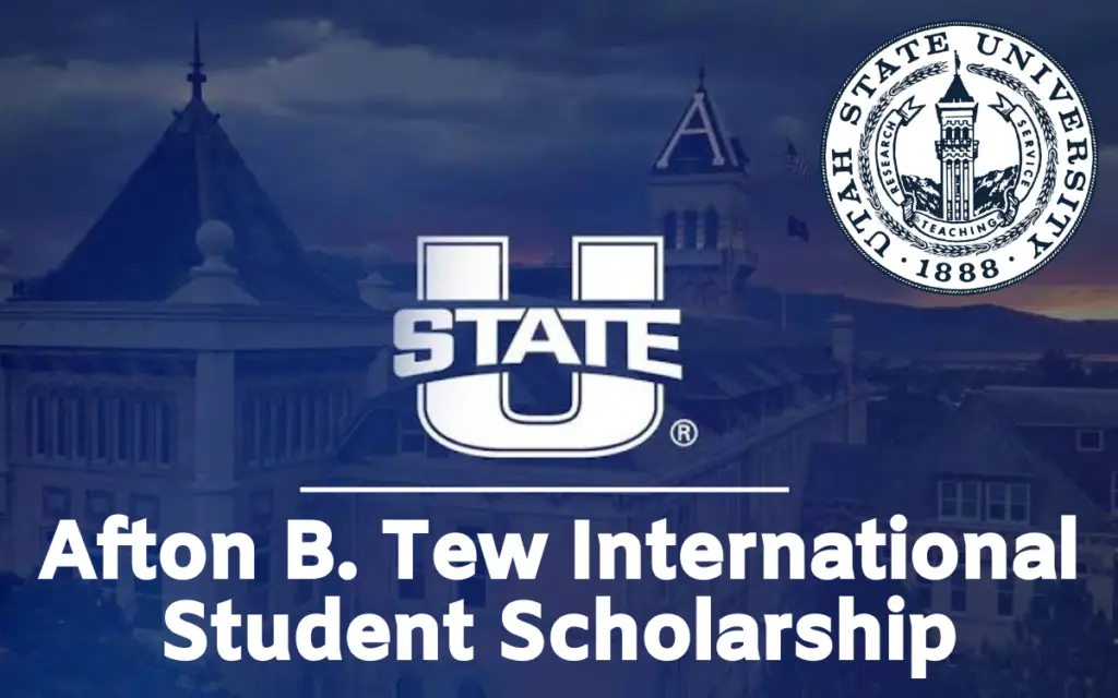 Afton B. Tew International Student Scholarship at Utah State University, USA
