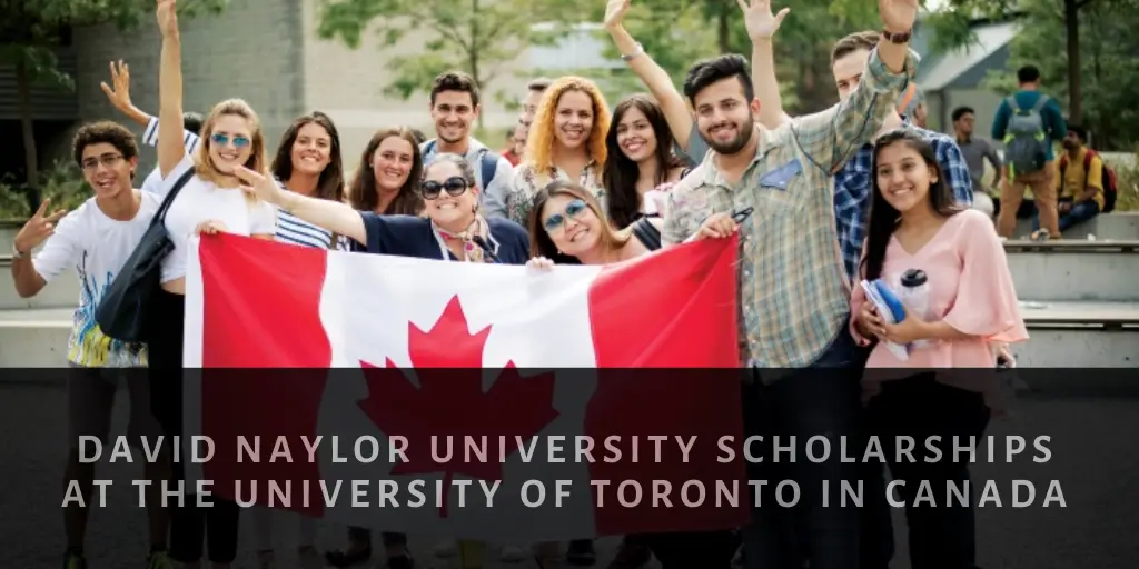 David Naylor University Scholarships at the University of Toronto in Canada