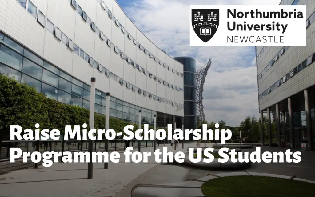 Raise Micro-Scholarship Programme for the US Students at Northumbria University, UK
