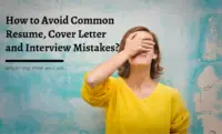 How to Avoid Common Resume, Cover Letter and Interview Mistakes?