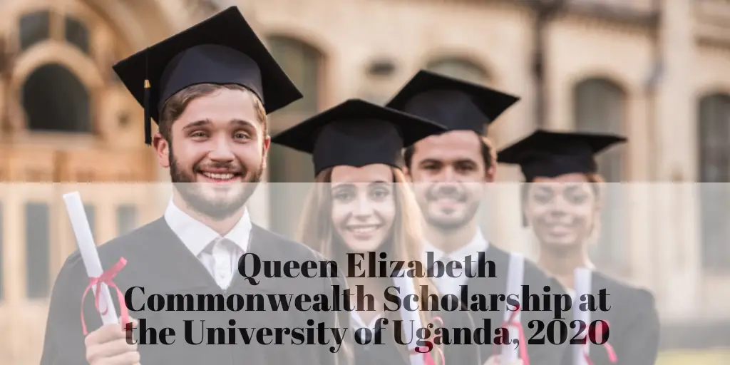 Queen Elizabeth Commonwealth Scholarship at the University of Uganda, 2020