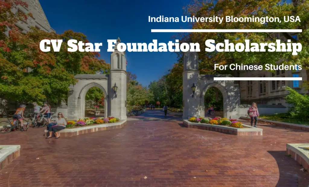 CV Star Foundation Scholarship for Chinese Students at Indiana University Bloomington, USA