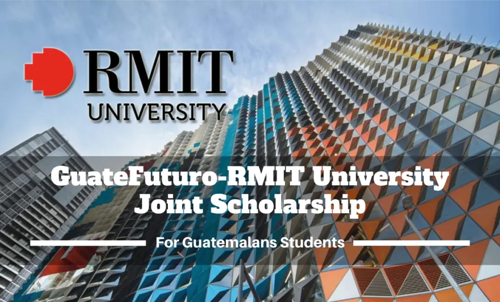 GuateFuturo-RMIT University Joint Scholarship for Guatemalans Students in Australia