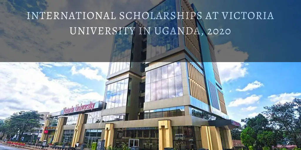 International Scholarships at Victoria University in Uganda, 2020