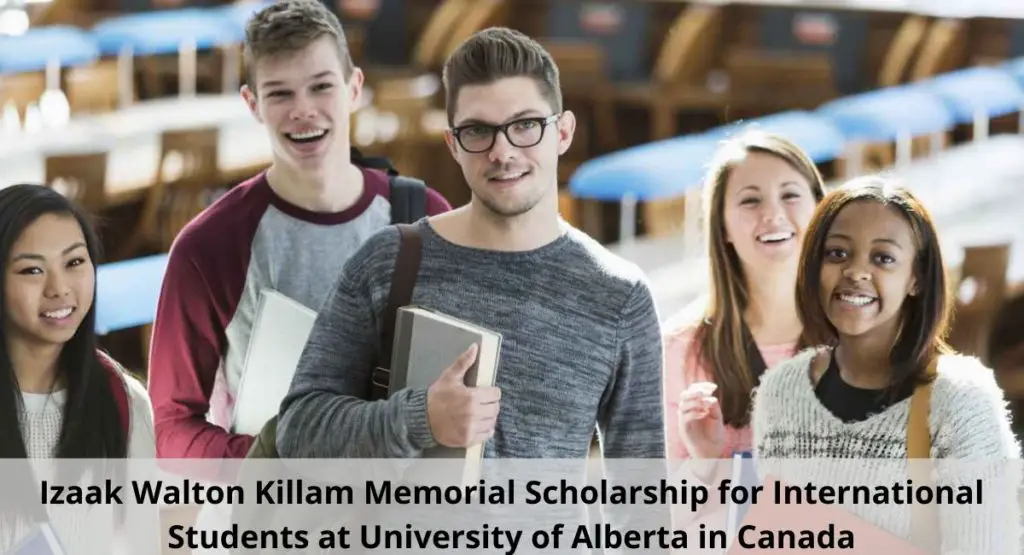Izaak Walton Killam Memorial Scholarship for International Students at University of Alberta in Canada