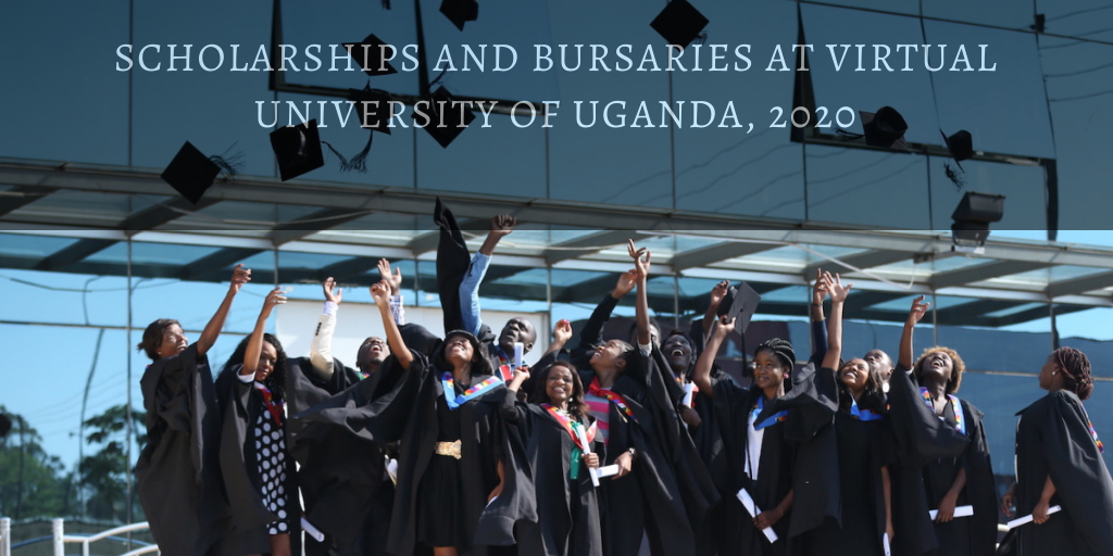 Scholarships and bursaries at Virtual University of Uganda, 2020