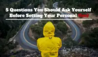 5 Questions You Should Ask Yourself Before Setting Your Personal Goal
