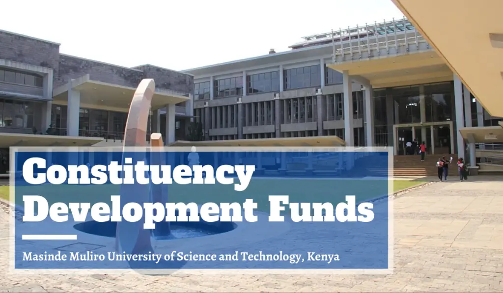 Constituency Development Funds at Masinde Muliro University of Science and Technology, Kenya