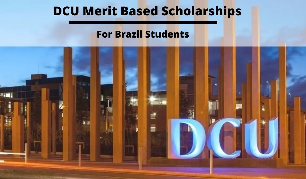 DCU Merit Based Scholarships for Brazil Students in Ireland