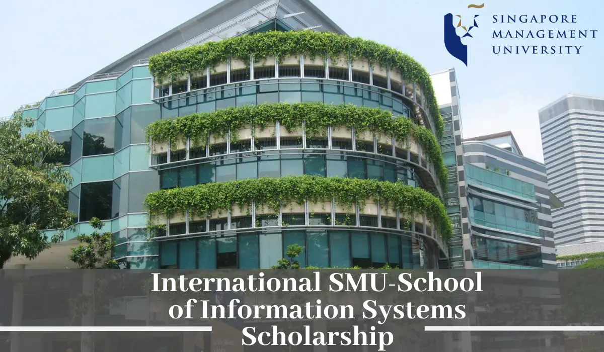 International SMU-School of Information Systems Scholarship in Singapore