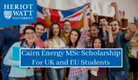 Heriot-Watt University Cairn Energy MSc funding for UK and EU Students