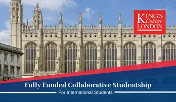 King's College London Fully-Funded Collaborative Studentship for  International Students