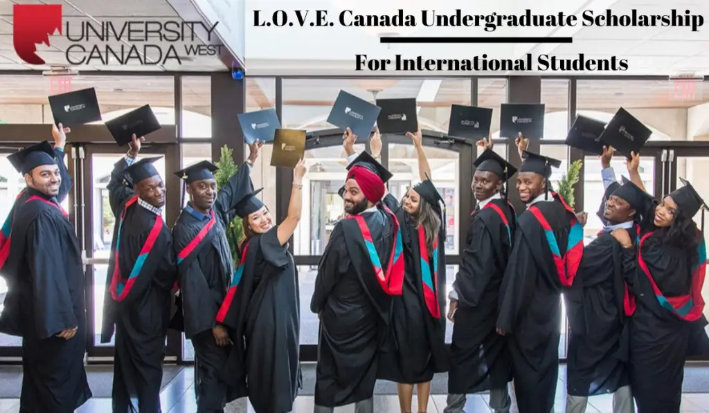 UCW L.O.V.E. Canada Undergraduate Scholarship for International Students 2020