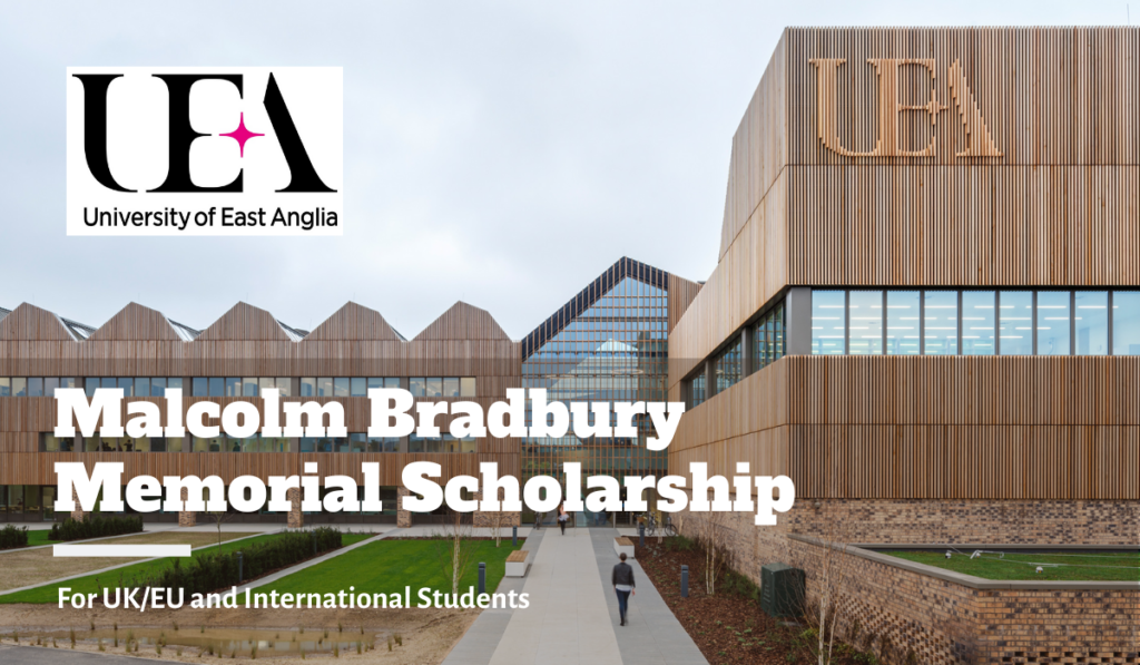 University of East Anglia Malcolm Bradbury Memorial International Scholarship in the UK