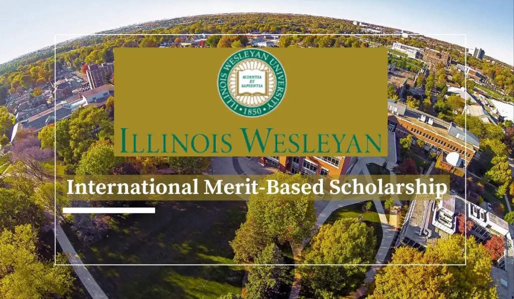 Illinois Wesleyan University International MeritBased Scholarship in USA