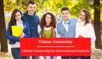 Tulane University Global Scholarship for International Students in the USA