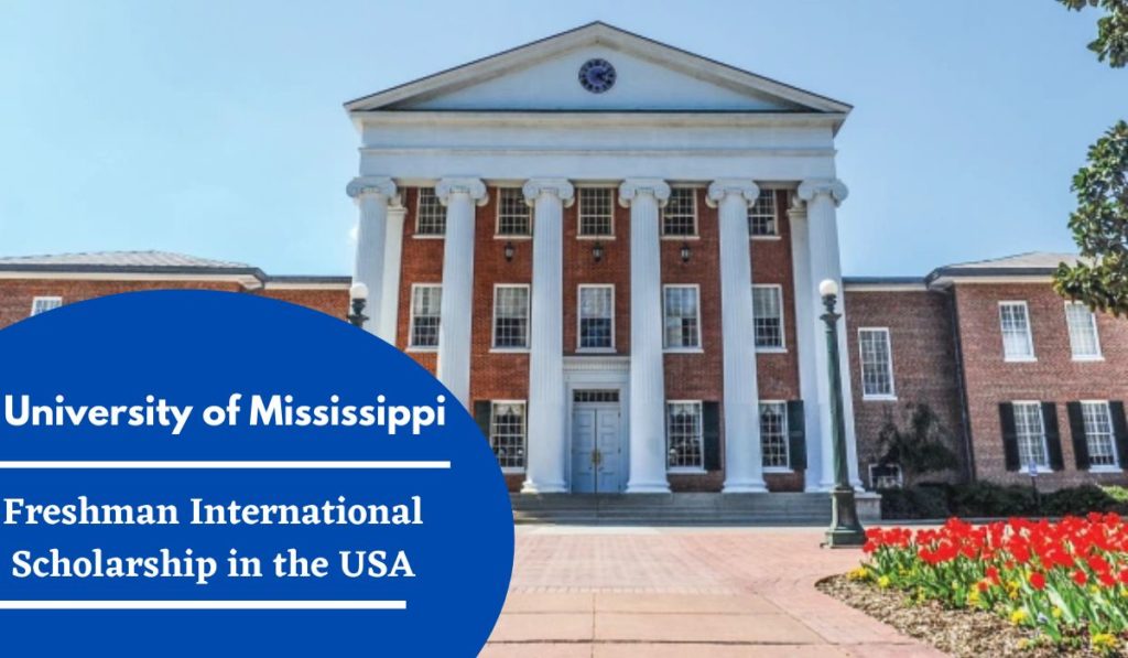 University of Mississippi Freshman International Scholarship in the USA
