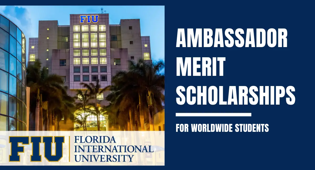 FIU Ambassador Merit International Scholarships in USA