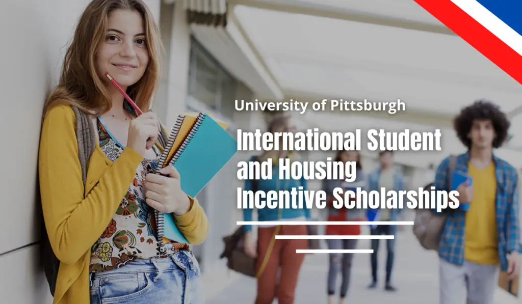 International Student and Housing Incentive Scholarships at University of  Pittsburgh, USA